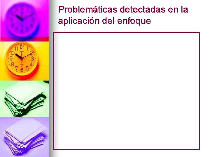 Problemáticas detectadas en la aplicación del enfoque 