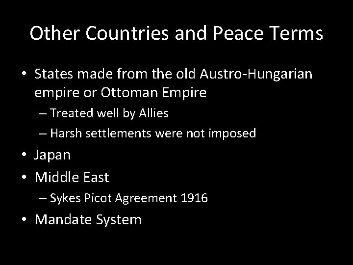 Other Countries and Peace Terms • States made from the old Austro-Hungarian empire or