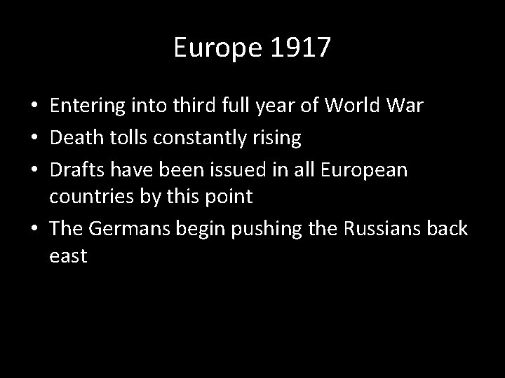 Europe 1917 • Entering into third full year of World War • Death tolls