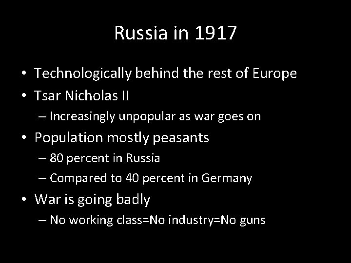 Russia in 1917 • Technologically behind the rest of Europe • Tsar Nicholas II
