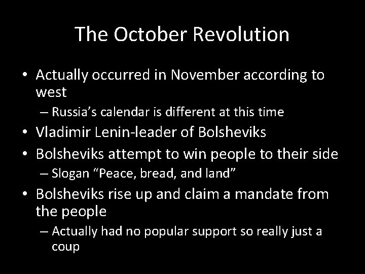 The October Revolution • Actually occurred in November according to west – Russia’s calendar