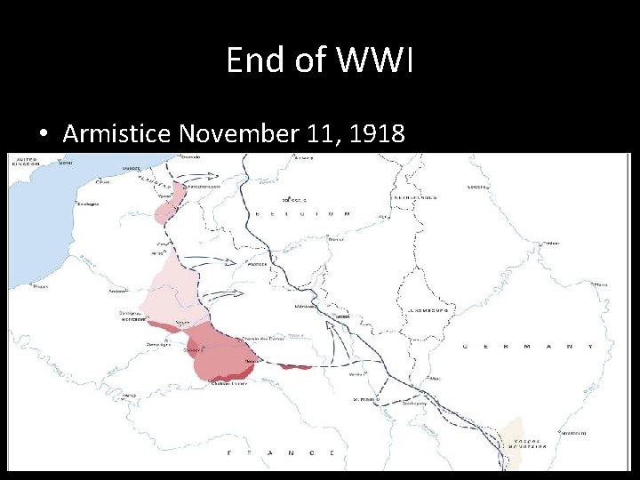 End of WWI • Armistice November 11, 1918 