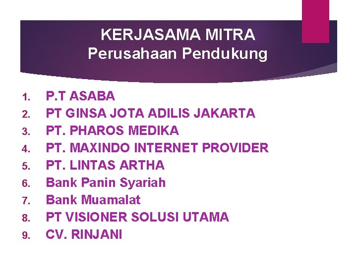 KERJASAMA MITRA Perusahaan Pendukung 1. 2. 3. 4. 5. 6. 7. 8. 9. P.