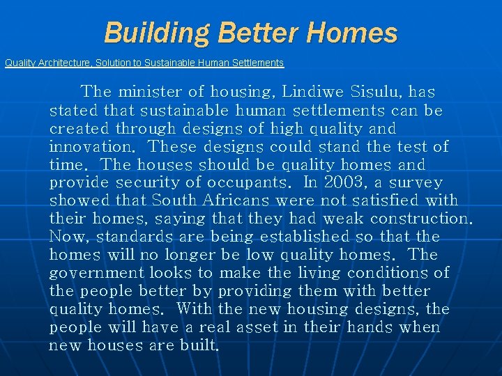 Building Better Homes Quality Architecture, Solution to Sustainable Human Settlements The minister of housing,