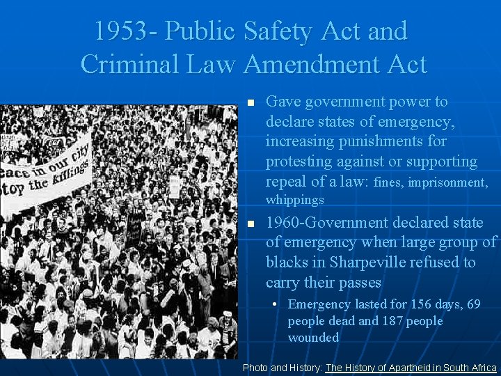 1953 - Public Safety Act and Criminal Law Amendment Act n Gave government power