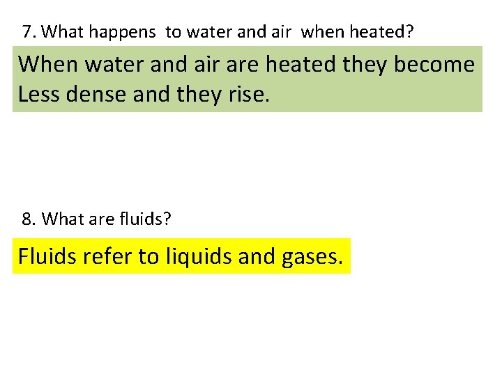 7. What happens to water and air when heated? When water and air are