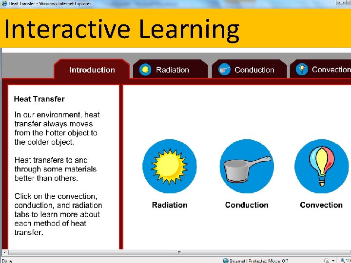 Interactive Learning http: //www. pbslearningmedia. org/asset/lsps 07_int_heattransfer/ 