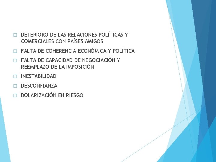 � DETERIORO DE LAS RELACIONES POLÍTICAS Y COMERCIALES CON PAÍSES AMIGOS � FALTA DE