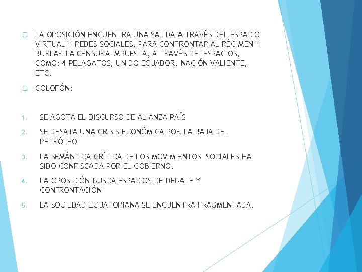 � LA OPOSICIÓN ENCUENTRA UNA SALIDA A TRAVÉS DEL ESPACIO VIRTUAL Y REDES SOCIALES,