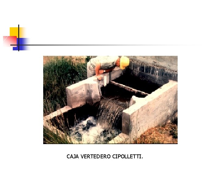 CAJA VERTEDERO CIPOLLETTI. 