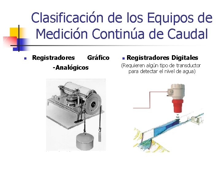 Clasificación de los Equipos de Medición Continúa de Caudal n Registradores Gráfico -Analógicos n