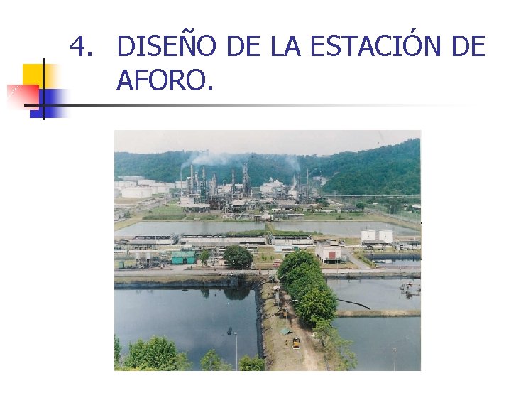 4. DISEÑO DE LA ESTACIÓN DE AFORO. 