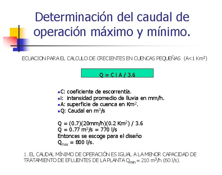 Determinación del caudal de operación máximo y mínimo. ECUACION PARA EL CALCULO DE CRECIENTES