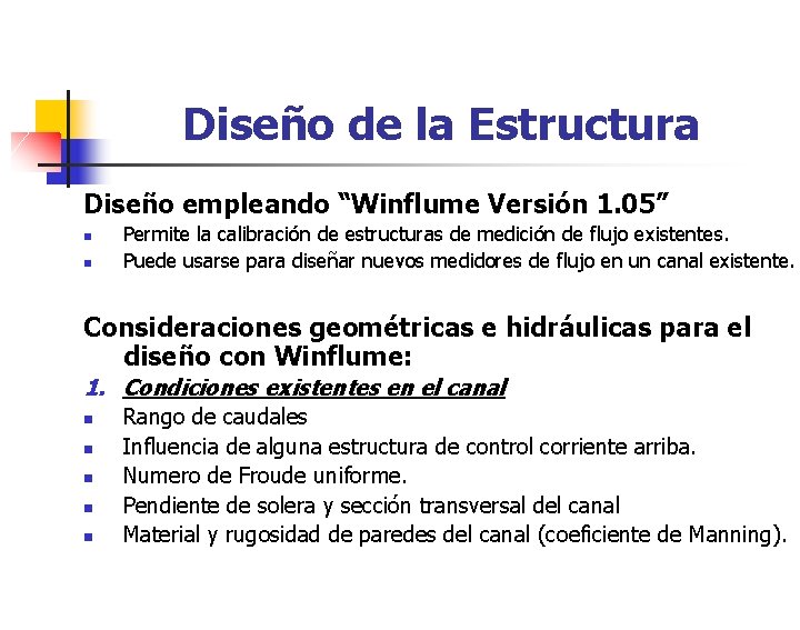 Diseño de la Estructura Diseño empleando “Winflume Versión 1. 05” n n Permite la
