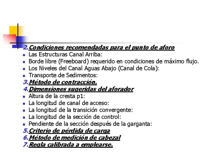 2. Condiciones recomendadas para el punto de aforo n n Las Estructuras Canal Arriba: