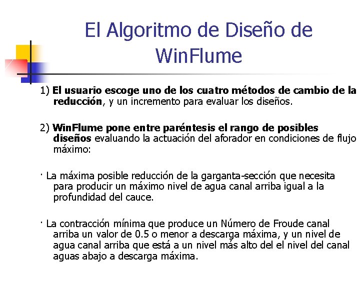 El Algoritmo de Diseño de Win. Flume 1) El usuario escoge uno de los