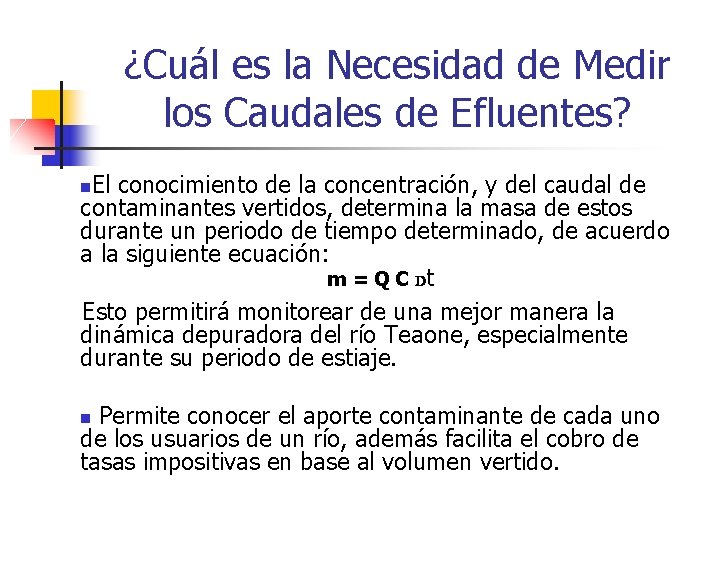 ¿Cuál es la Necesidad de Medir los Caudales de Efluentes? El conocimiento de la