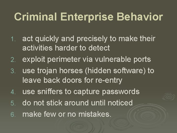 Criminal Enterprise Behavior 1. 2. 3. 4. 5. 6. act quickly and precisely to