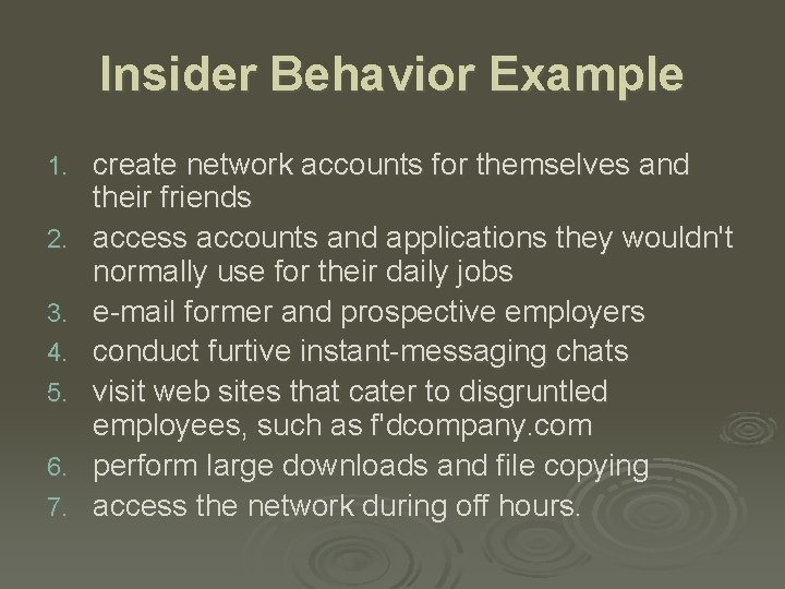 Insider Behavior Example 1. 2. 3. 4. 5. 6. 7. create network accounts for