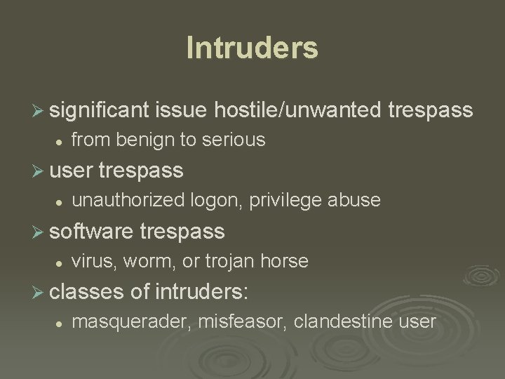 Intruders Ø significant issue hostile/unwanted trespass l from benign to serious Ø user trespass