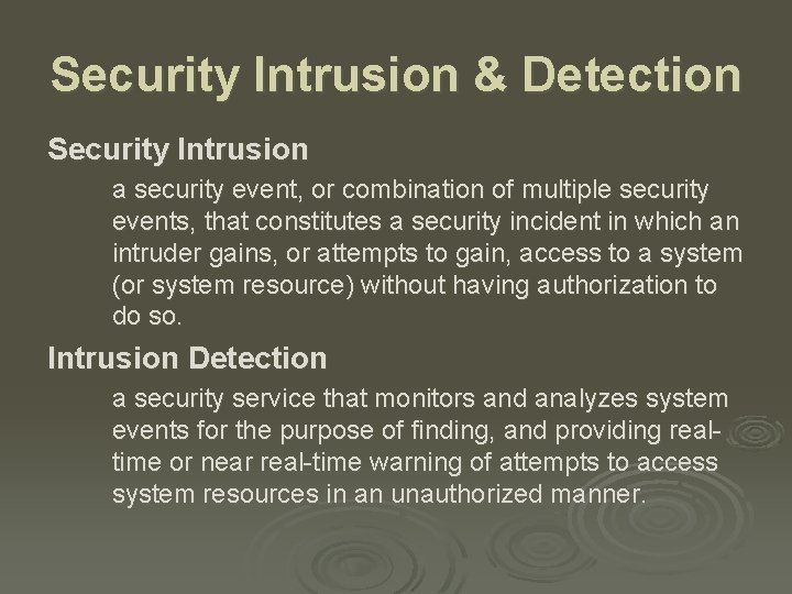 Security Intrusion & Detection Security Intrusion a security event, or combination of multiple security