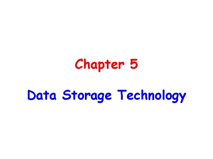 Chapter 5 Data Storage Technology 