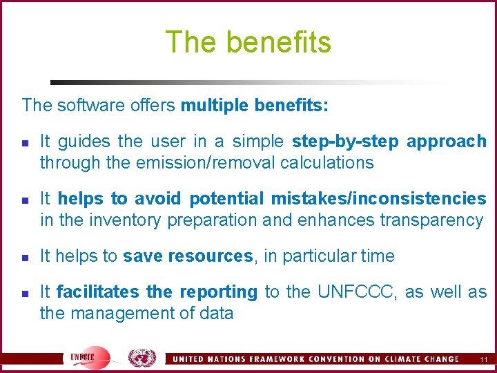 The benefits The software offers multiple benefits: n n It guides the user in