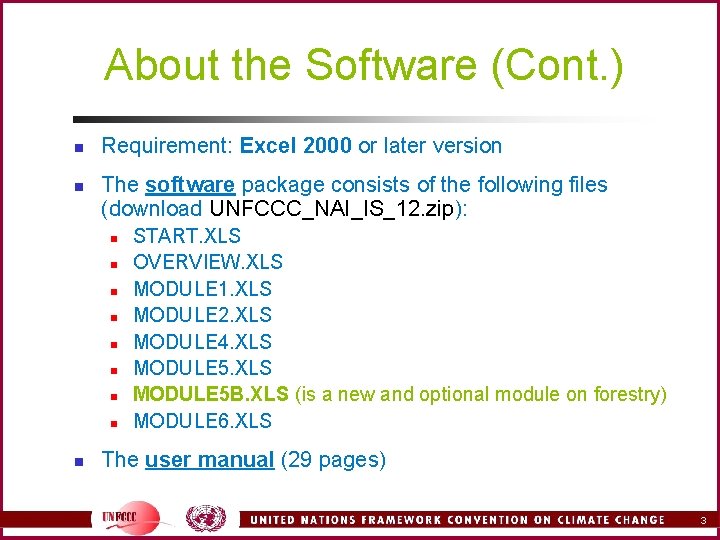 About the Software (Cont. ) n n Requirement: Excel 2000 or later version The