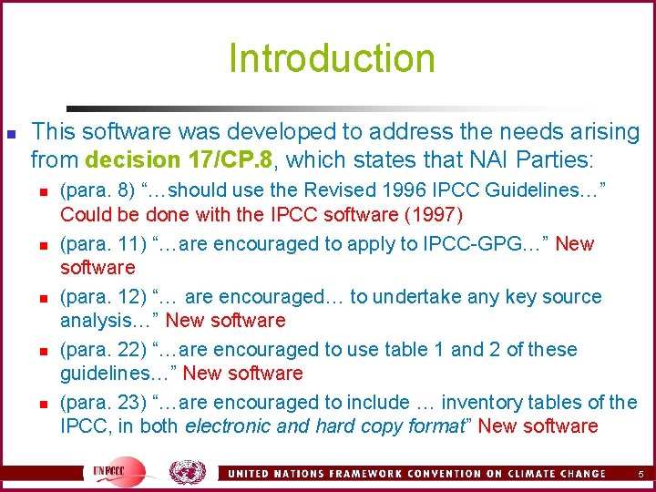 Introduction n This software was developed to address the needs arising from decision 17/CP.