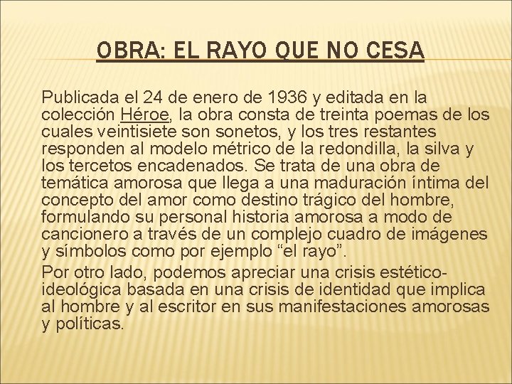 OBRA: EL RAYO QUE NO CESA Publicada el 24 de enero de 1936 y