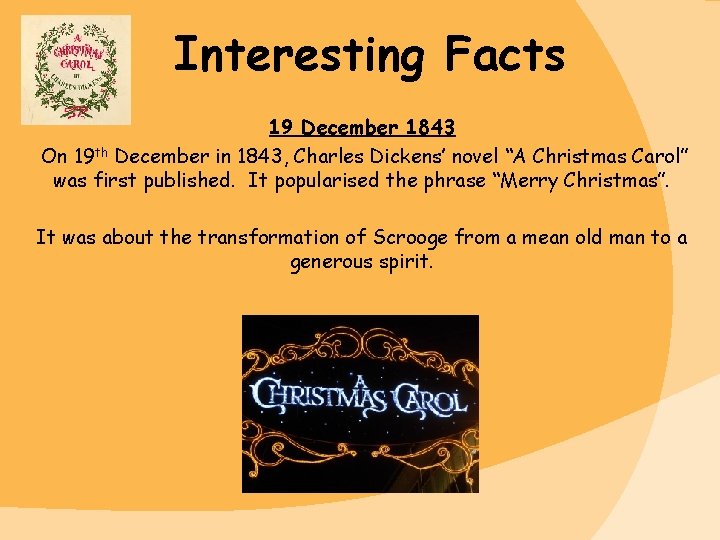 Interesting Facts 19 December 1843 On 19 th December in 1843, Charles Dickens’ novel
