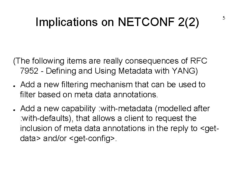 Implications on NETCONF 2(2) (The following items are really consequences of RFC 7952 -