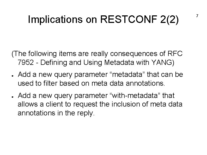 Implications on RESTCONF 2(2) (The following items are really consequences of RFC 7952 -