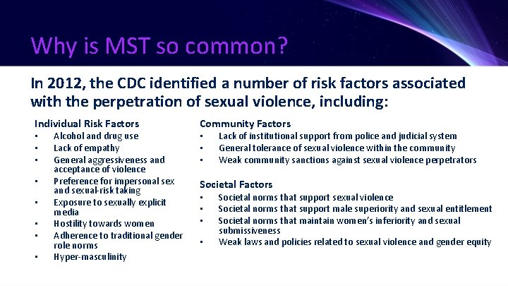 Why is MST so common? In 2012, the CDC identified a number of risk