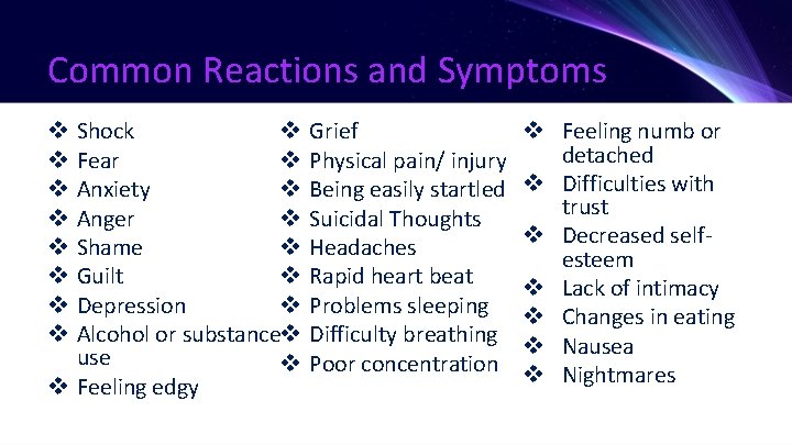 Common Reactions and Symptoms Shock v v Fear v Anxiety v Anger v Shame