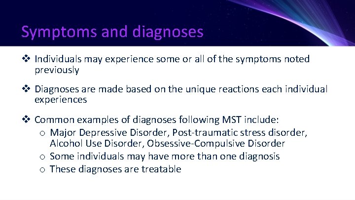 Symptoms and diagnoses v Individuals may experience some or all of the symptoms noted