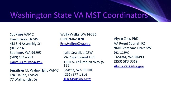 Washington State VA MST Coordinators Spokane VAMC Dawn Gray, LICSW 4815 N Assembly St