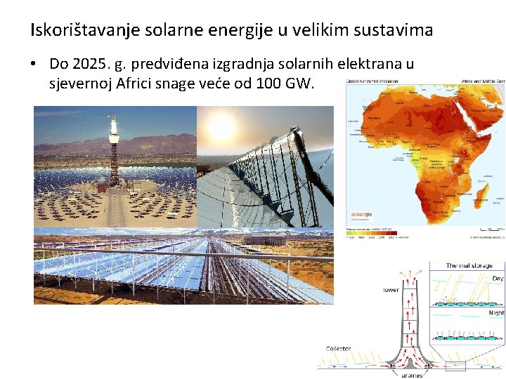 Iskorištavanje solarne energije u velikim sustavima • Do 2025. g. predviđena izgradnja solarnih elektrana