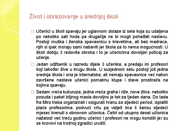 Život i obrazovanje u srednjoj školi � Učenici u školi spavaju jer uglavnom dolaze