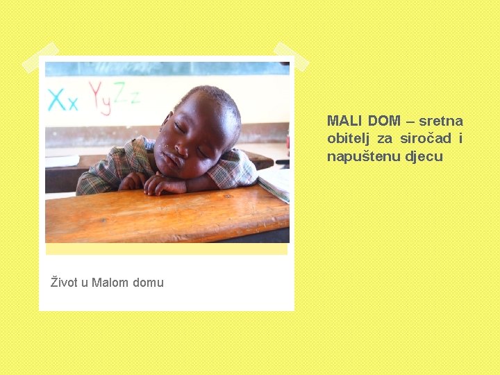 MALI DOM – sretna obitelj za siročad i napuštenu djecu Život u Malom domu