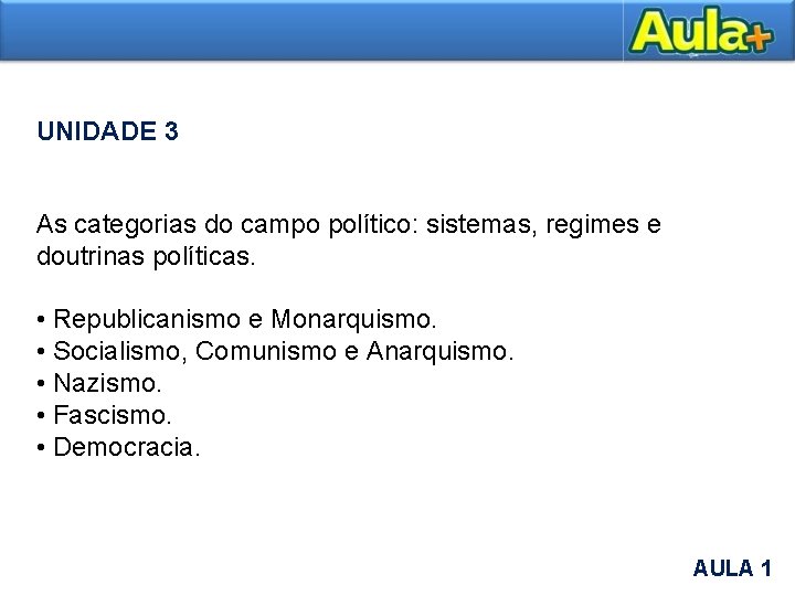 UNIDADE 3 As categorias do campo político: sistemas, regimes e doutrinas políticas. • Republicanismo