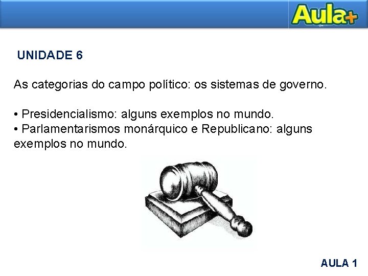 UNIDADE 6 As categorias do campo político: os sistemas de governo. • Presidencialismo: alguns