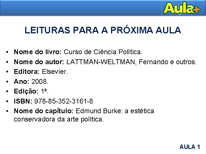 LEITURAS PARA A PRÓXIMA AULA • • Nome do livro: Curso de Ciência Política.