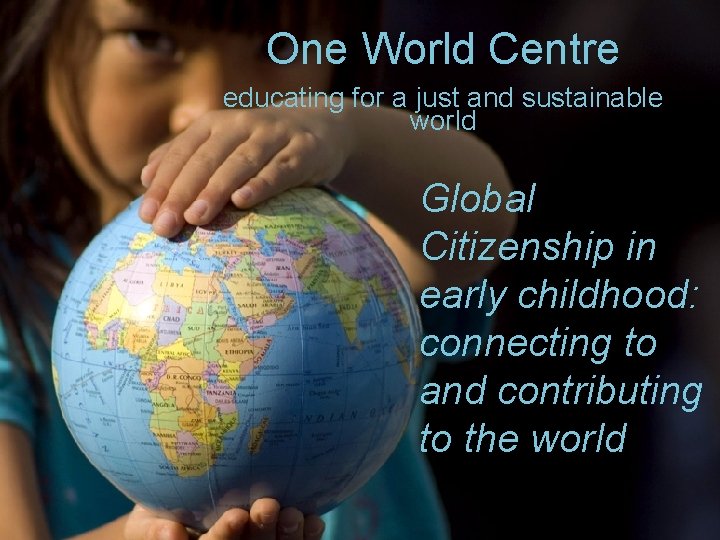 One World Centre educating for a just and