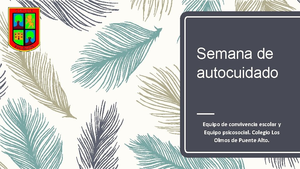 Semana de autocuidado Equipo de convivencia escolar y Equipo psicosocial. Colegio Los Olmos de Semana de autocuidado Equipo de convivencia escolar y Equipo psicosocial. Colegio Los Olmos de