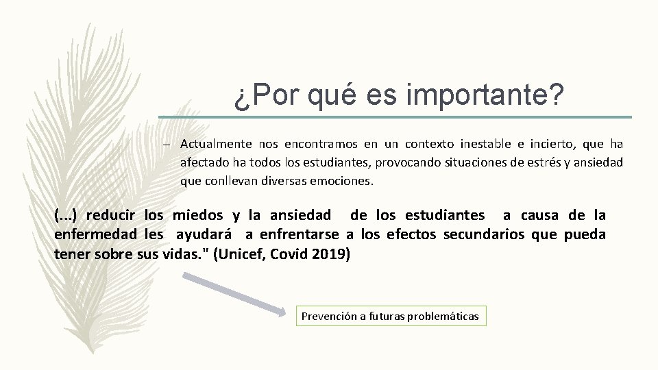 ¿Por qué es importante? – Actualmente nos encontramos en un contexto inestable e incierto,