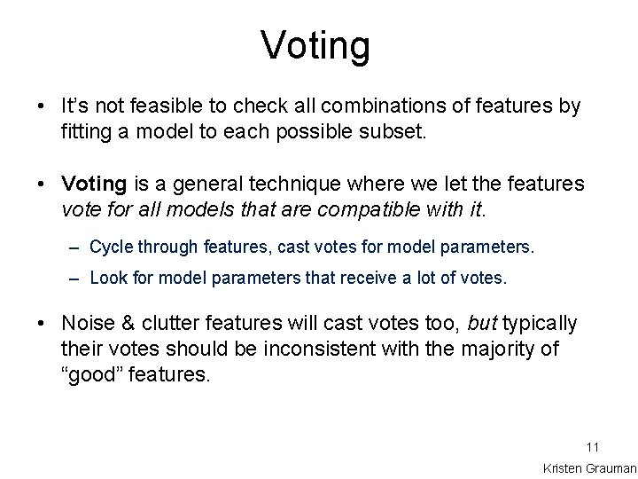 Voting • It’s not feasible to check all combinations of features by fitting a