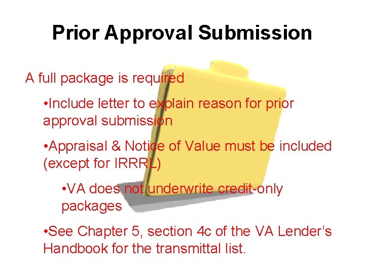 Prior Approval Submission A full package is required • Include letter to explain reason