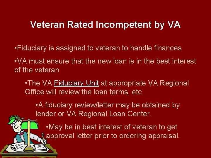 Veteran Rated Incompetent by VA • Fiduciary is assigned to veteran to handle finances