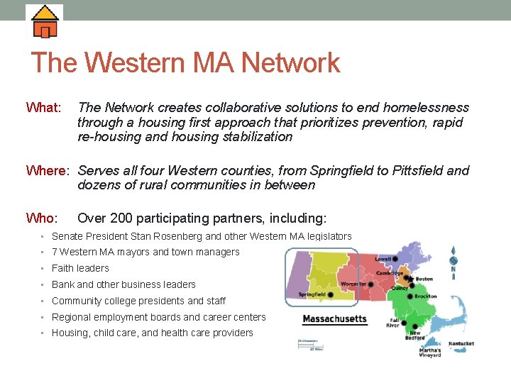 The Western MA Network What: The Network creates collaborative solutions to end homelessness through